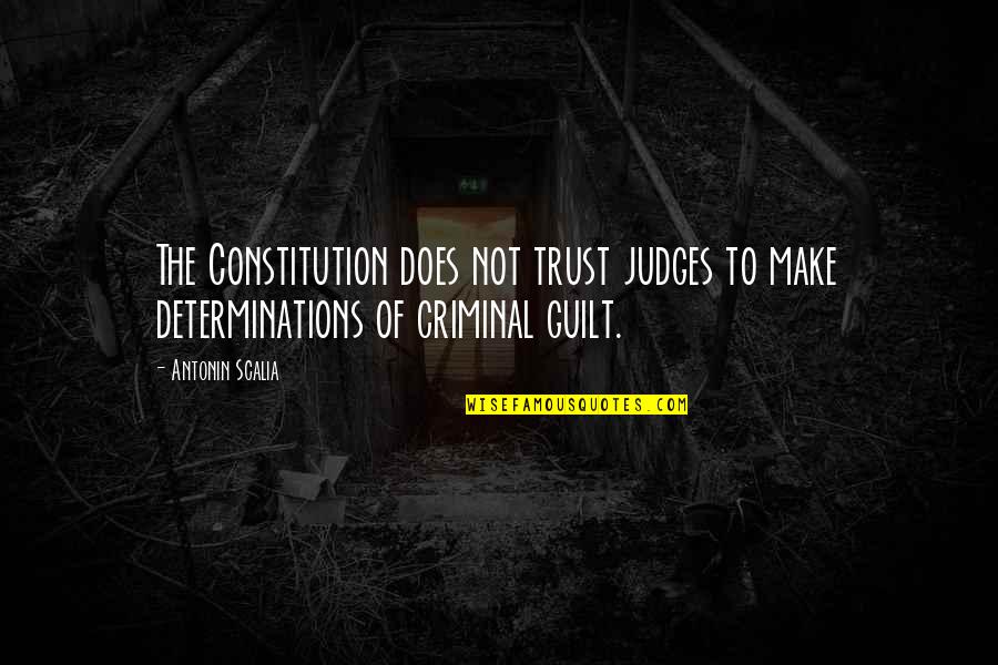 Antonin Scalia Quotes By Antonin Scalia: The Constitution does not trust judges to make