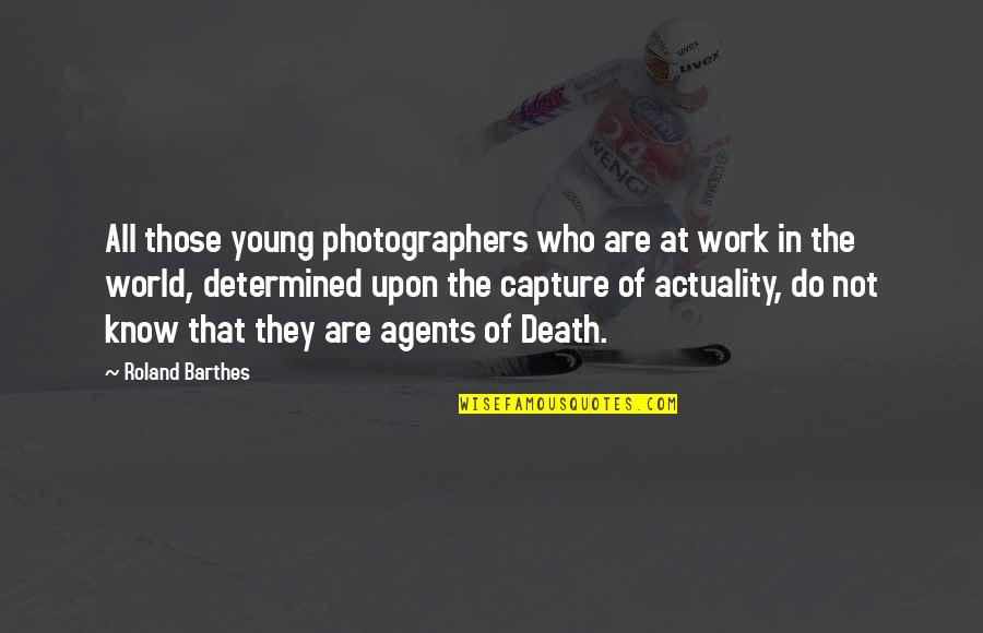 Antoninis Trucking Quotes By Roland Barthes: All those young photographers who are at work Antoninis Trucking Quotes By Roland Barthes: All those young photographers who are at work