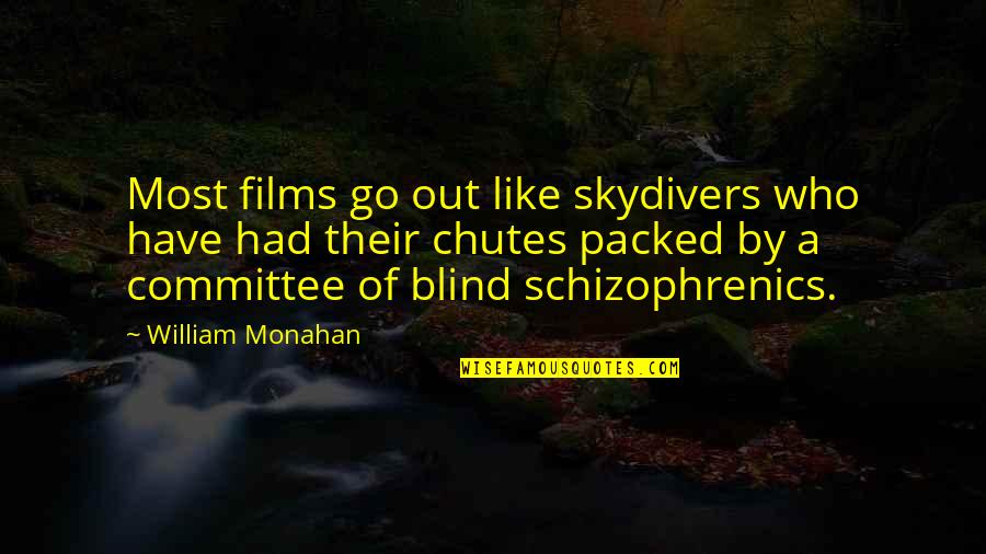 Antonio Berardi Quotes By William Monahan: Most films go out like skydivers who have