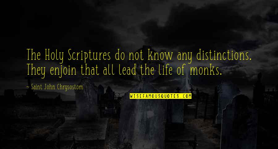 Antonio Conte Famous Quotes By Saint John Chrysostom: The Holy Scriptures do not know any distinctions. Antonio Conte Famous Quotes By Saint John Chrysostom: The Holy Scriptures do not know any distinctions.