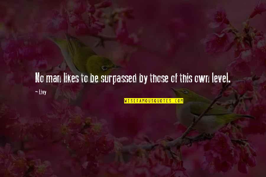 Antonio Merchant Of Venice Quotes By Livy: No man likes to be surpassed by those