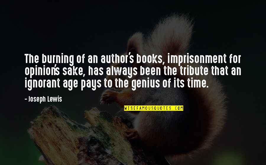 Antoniolli Md Quotes By Joseph Lewis: The burning of an author's books, imprisonment for