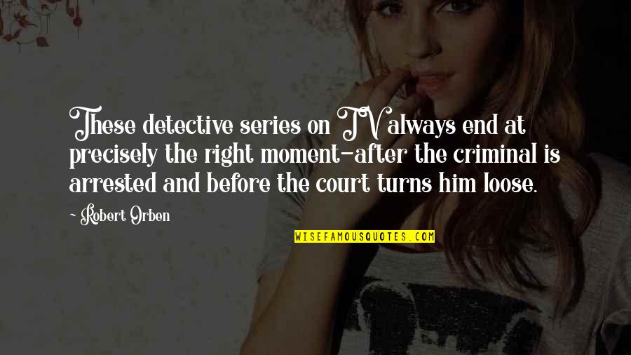 Antonios Menu Quotes By Robert Orben: These detective series on TV always end at