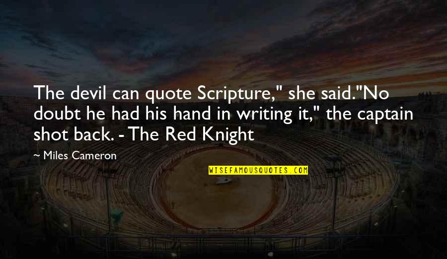 Antonoff Quotes By Miles Cameron: The devil can quote Scripture," she said."No doubt