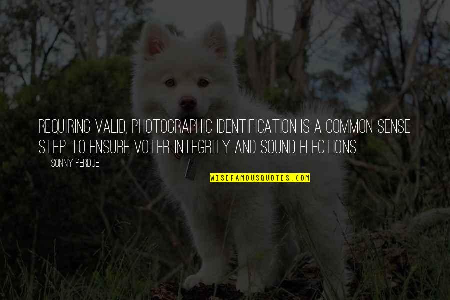 Antony And Cleopatra Egypt Quotes By Sonny Perdue: Requiring valid, photographic identification is a common sense Antony And Cleopatra Egypt Quotes By Sonny Perdue: Requiring valid, photographic identification is a common sense