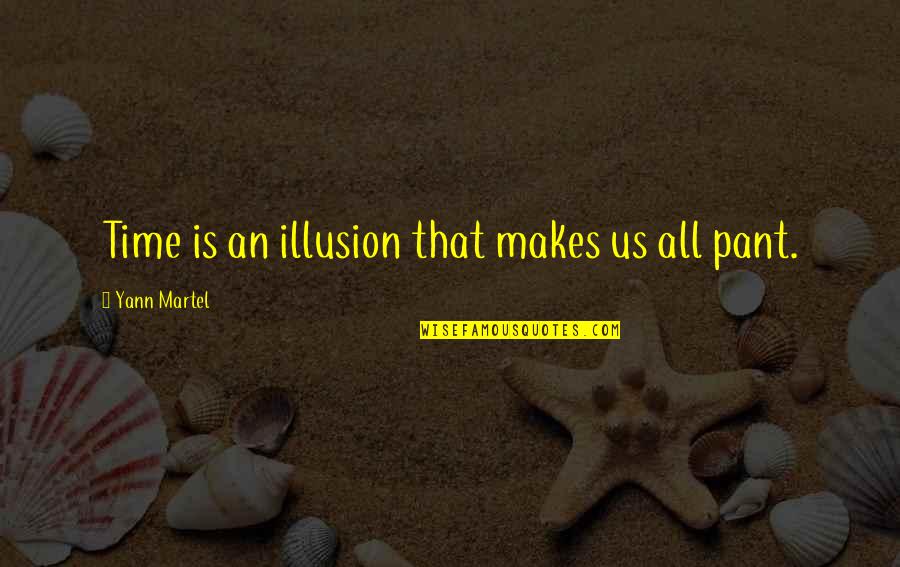 Antony Flew Quotes By Yann Martel: Time is an illusion that makes us all