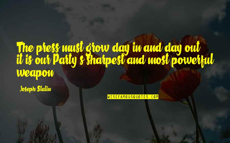 Antron Mccray Quotes By Joseph Stalin: The press must grow day in and day Antron Mccray Quotes By Joseph Stalin: The press must grow day in and day