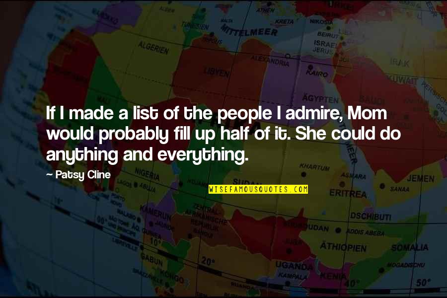 Antsy Quotes By Patsy Cline: If I made a list of the people