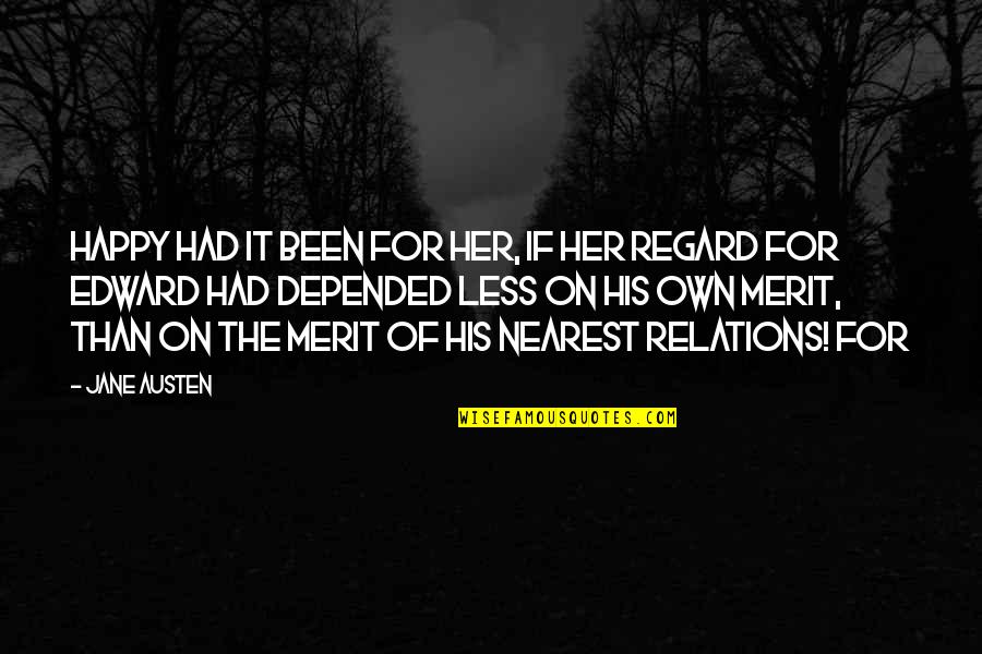 Anualmente Quotes By Jane Austen: Happy had it been for her, if her Anualmente Quotes By Jane Austen: Happy had it been for her, if her