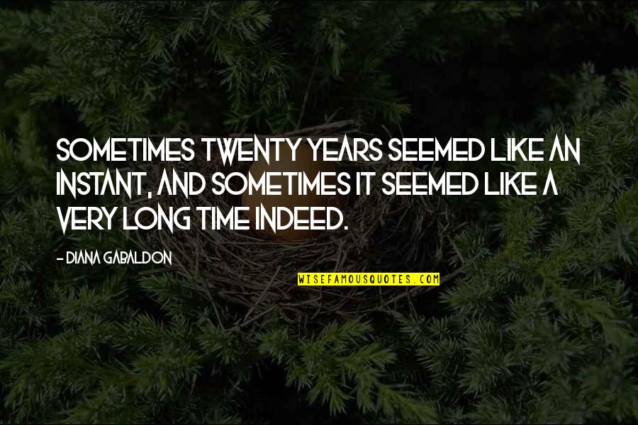 Anuencia En Quotes By Diana Gabaldon: Sometimes twenty years seemed like an instant, and