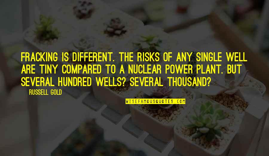 Anuj Tiwari Quotes By Russell Gold: Fracking is different. The risks of any single