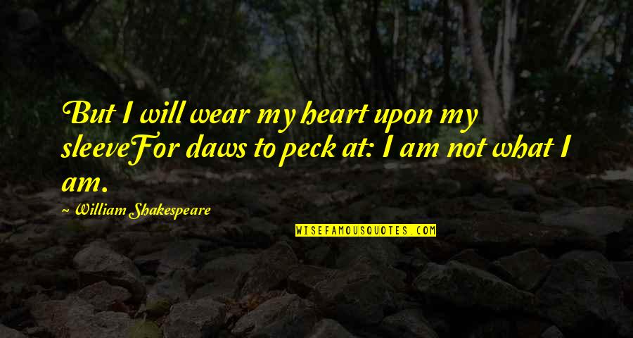 Anuja Shah Quotes By William Shakespeare: But I will wear my heart upon my