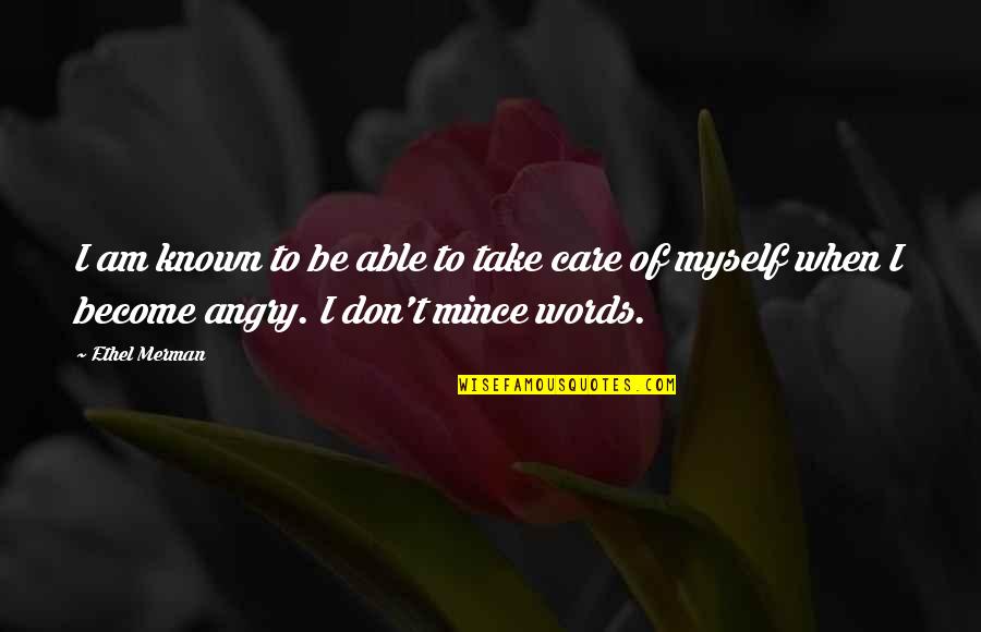 Anuman Pangungusap Quotes By Ethel Merman: I am known to be able to take