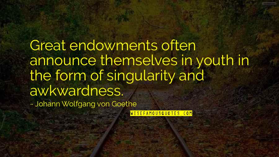 Anunciante Del Quotes By Johann Wolfgang Von Goethe: Great endowments often announce themselves in youth in