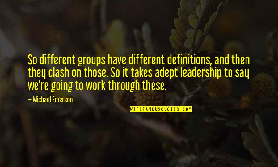 Anurag Thakur Quotes By Michael Emerson: So different groups have different definitions, and then