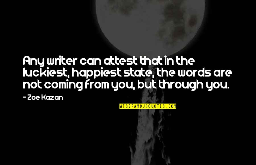 Anushree Jasani Quotes By Zoe Kazan: Any writer can attest that in the luckiest, Anushree Jasani Quotes By Zoe Kazan: Any writer can attest that in the luckiest,