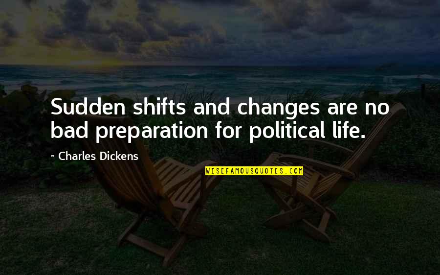 Anvar Boynazarov Quotes By Charles Dickens: Sudden shifts and changes are no bad preparation Anvar Boynazarov Quotes By Charles Dickens: Sudden shifts and changes are no bad preparation