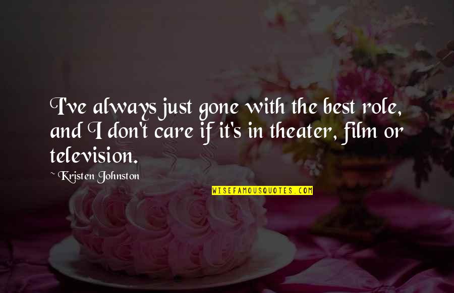 Anweisung Beachten Quotes By Kristen Johnston: I've always just gone with the best role,