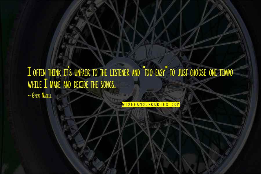 Anwesenheitsdokumentation Quotes By Gylve Nagell: I often think it's unfair to the listener