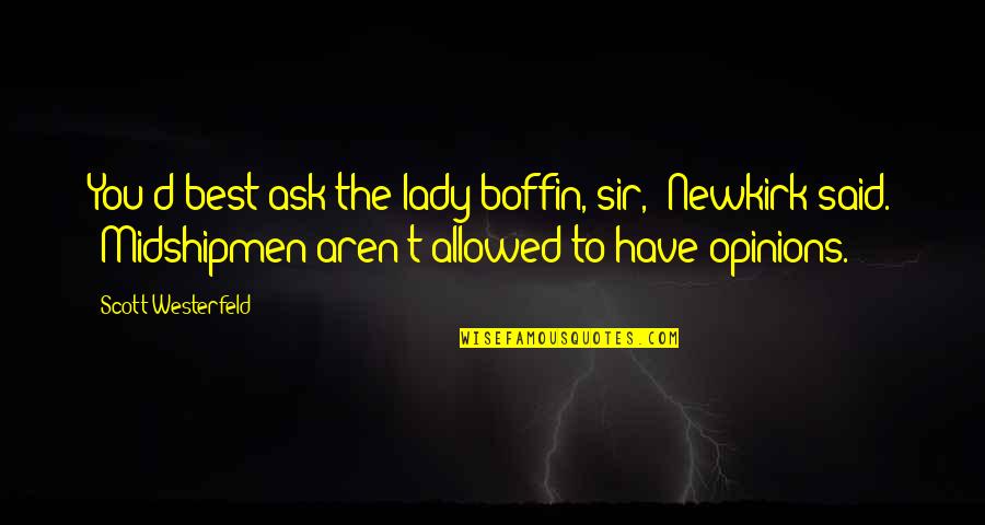 Anxiety Helping Quotes By Scott Westerfeld: You'd best ask the lady boffin, sir," Newkirk