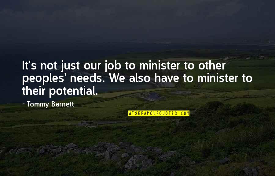 Anxiety Of Influence Quotes By Tommy Barnett: It's not just our job to minister to