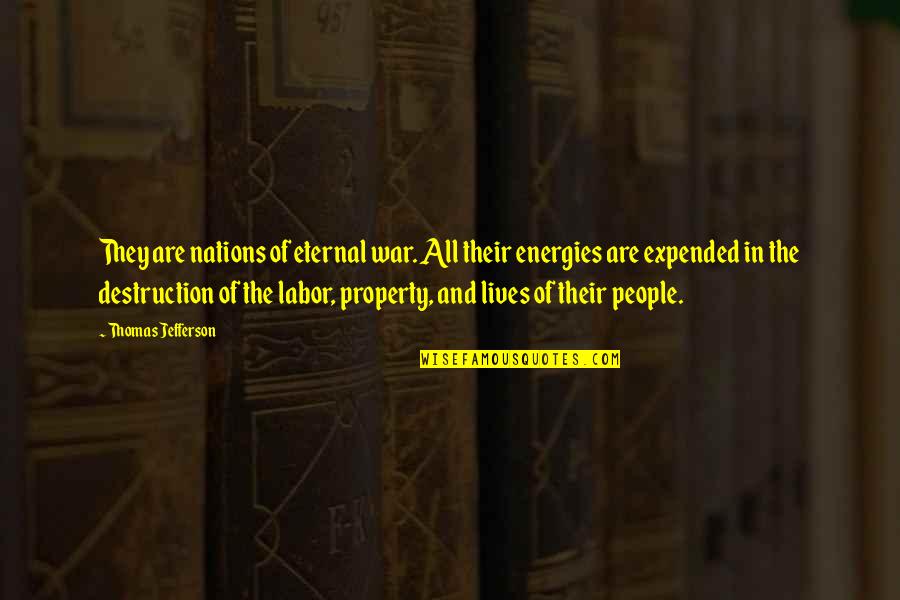Anxiety Qoutes Quotes By Thomas Jefferson: They are nations of eternal war. All their Anxiety Qoutes Quotes By Thomas Jefferson: They are nations of eternal war. All their