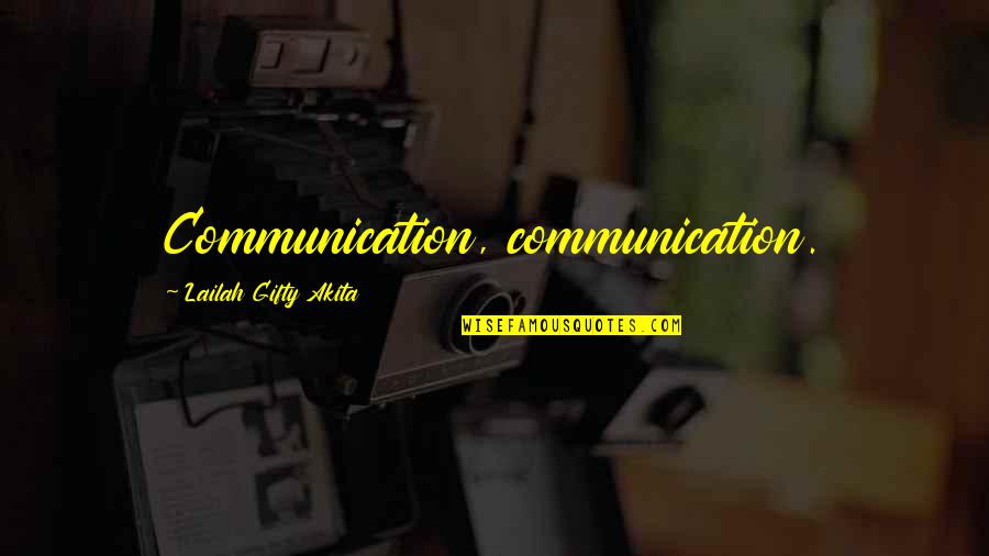 Anxiety Sufferers Quotes By Lailah Gifty Akita: Communication, communication.