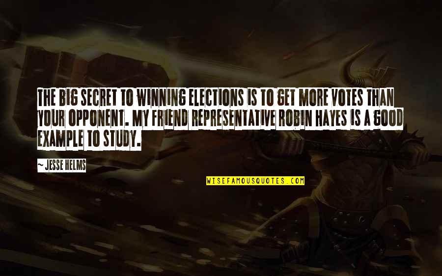 Anxiety Treatment Quotes By Jesse Helms: The big secret to winning elections is to