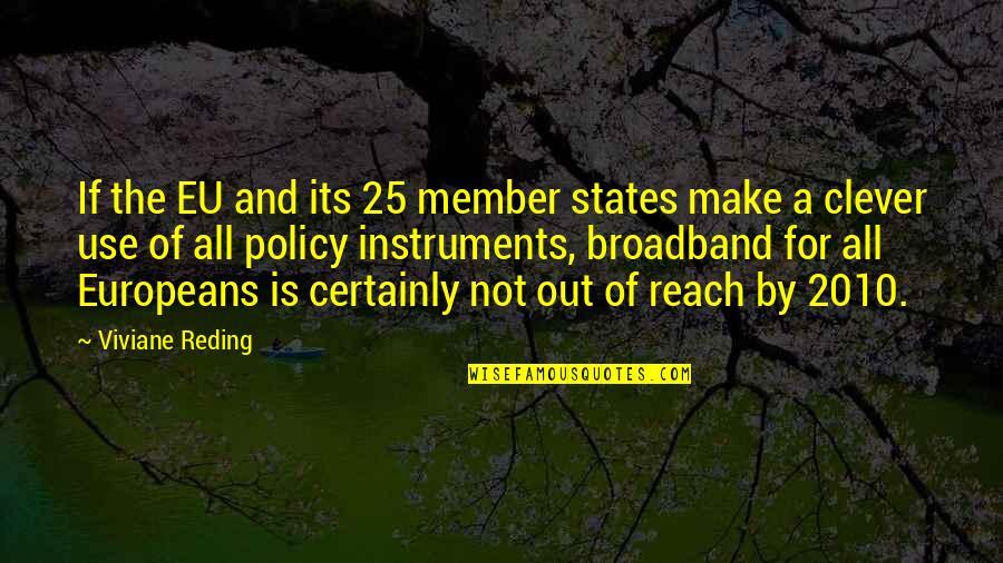 Any Clever Quotes By Viviane Reding: If the EU and its 25 member states