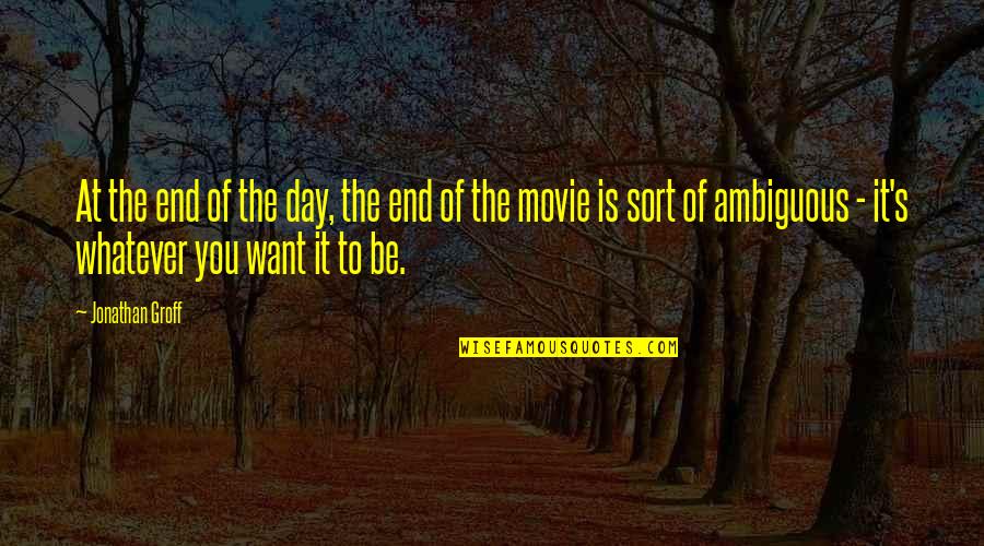 Any Day Now Movie Quotes By Jonathan Groff: At the end of the day, the end