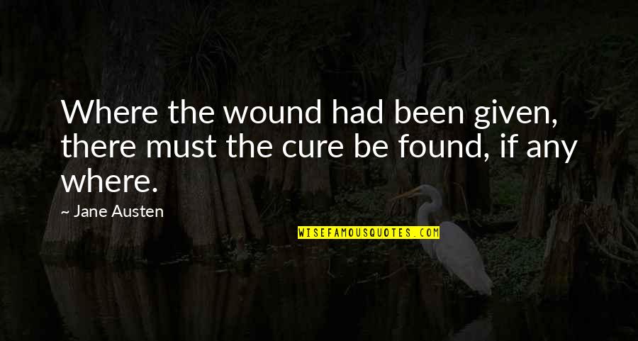 Any Given Quotes By Jane Austen: Where the wound had been given, there must