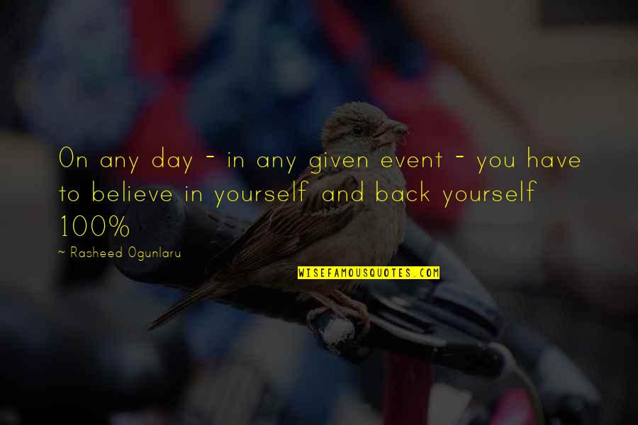 Any Given Quotes By Rasheed Ogunlaru: On any day - in any given event