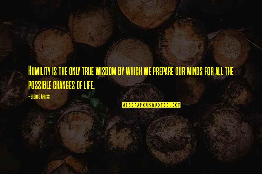 Any Given Sunday 1999 Memorable Quotes By George Arliss: Humility is the only true wisdom by which
