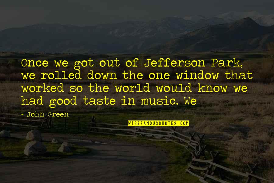 Any Given Sunday 1999 Memorable Quotes By John Green: Once we got out of Jefferson Park, we