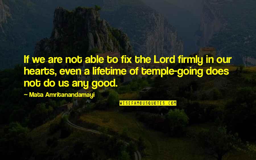 Any Good Quotes By Mata Amritanandamayi: If we are not able to fix the Any Good Quotes By Mata Amritanandamayi: If we are not able to fix the