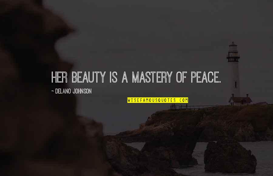 Any Love Images With Quotes By Delano Johnson: Her beauty is a mastery of peace.