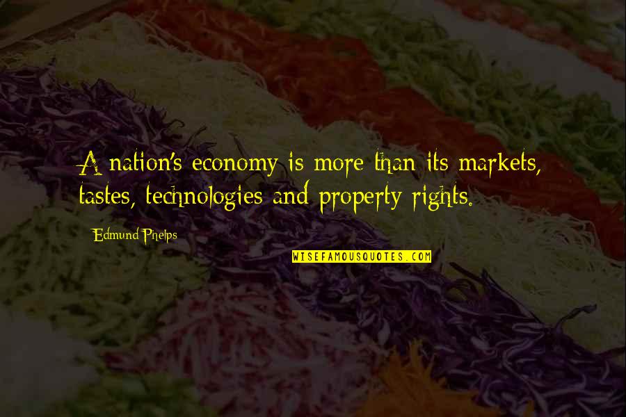 Anya Geraldine Quotes By Edmund Phelps: A nation's economy is more than its markets,