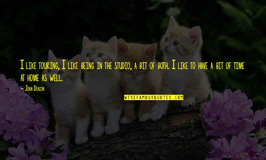 Anykind Quotes By John Deacon: I like touring, I like being in the Anykind Quotes By John Deacon: I like touring, I like being in the