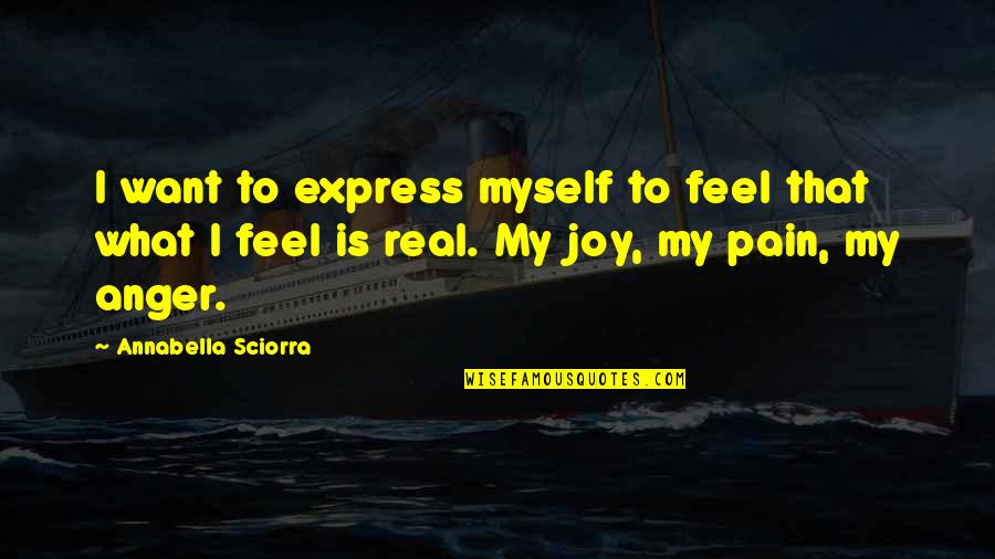 Anymore In French Quotes By Annabella Sciorra: I want to express myself to feel that