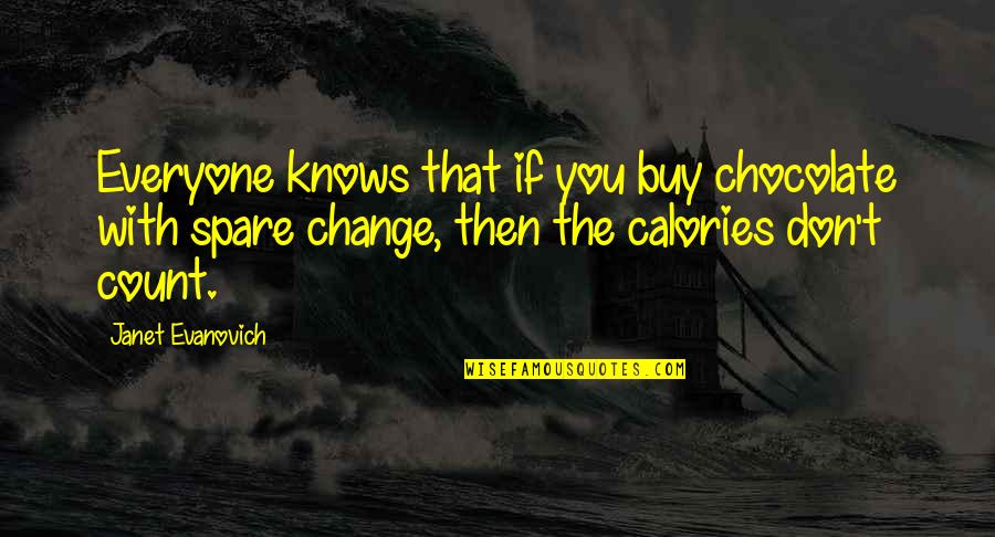Anynet Quotes By Janet Evanovich: Everyone knows that if you buy chocolate with Anynet Quotes By Janet Evanovich: Everyone knows that if you buy chocolate with