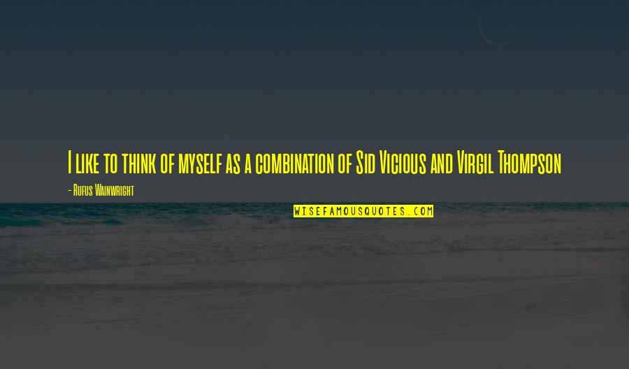 Anyone Can Be A Superhero Quotes By Rufus Wainwright: I like to think of myself as a