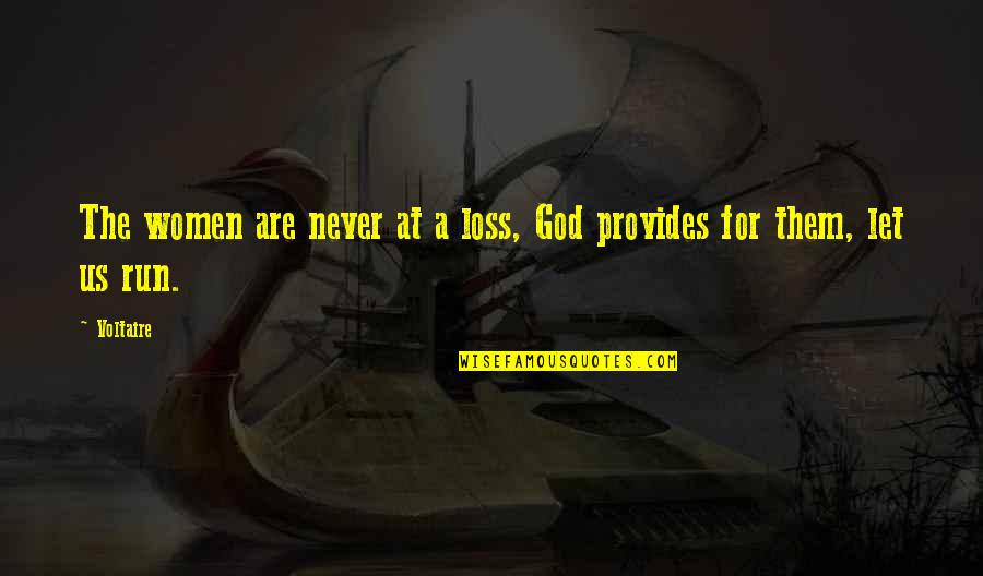 Anyone Can Be A Superhero Quotes By Voltaire: The women are never at a loss, God
