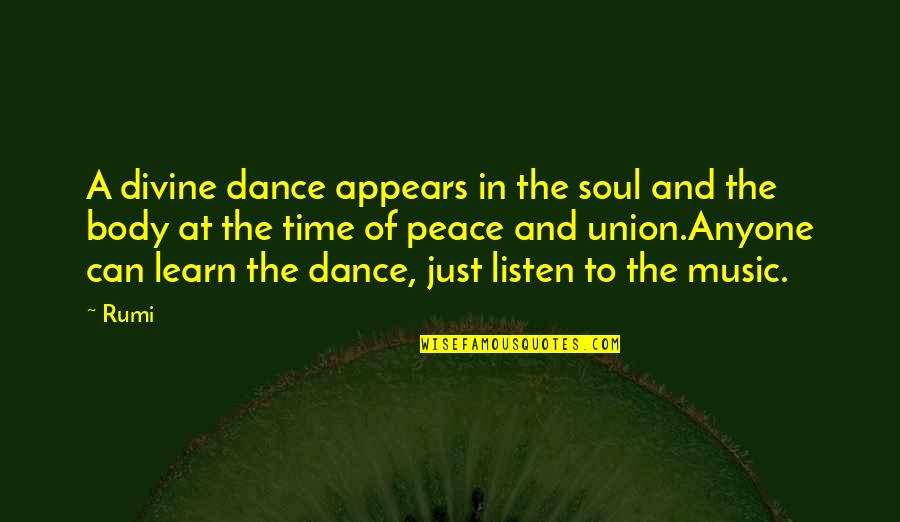 Anyone Can Dance Quotes By Rumi: A divine dance appears in the soul and