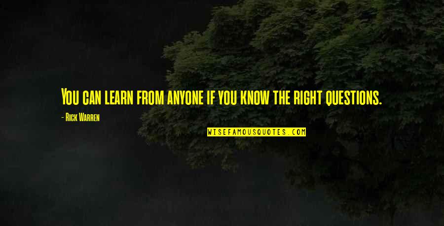 Anyone Can Learn Quotes By Rick Warren: You can learn from anyone if you know