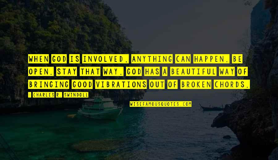 Anything Can Happen Quotes By Charles R. Swindoll: When God is involved, anything can happen. Be