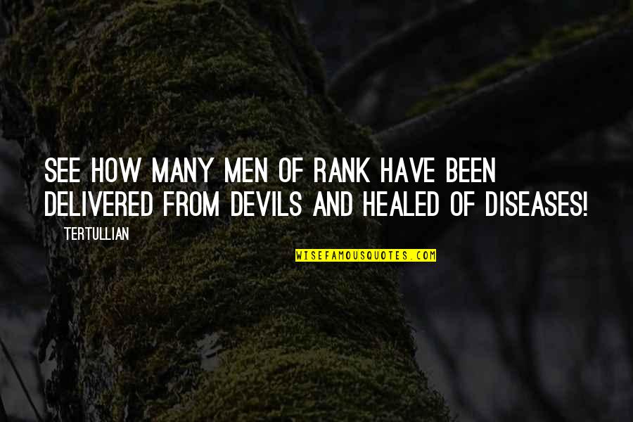 Anything Easy Quote Quotes By Tertullian: See how many men of rank have been