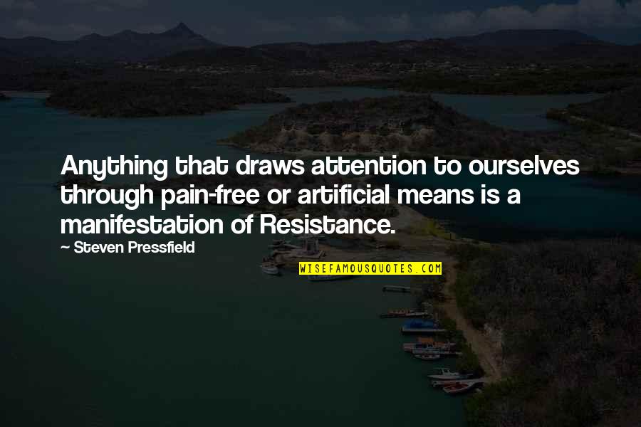 Anything For Attention Quotes By Steven Pressfield: Anything that draws attention to ourselves through pain-free