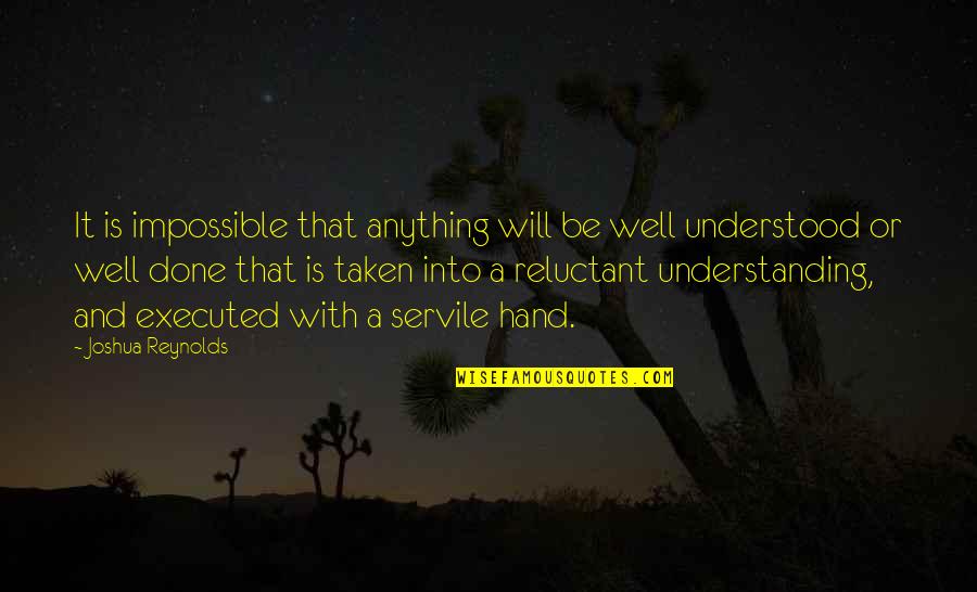 Anything Is Impossible Quotes By Joshua Reynolds: It is impossible that anything will be well