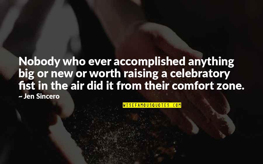Anything New Quotes By Jen Sincero: Nobody who ever accomplished anything big or new