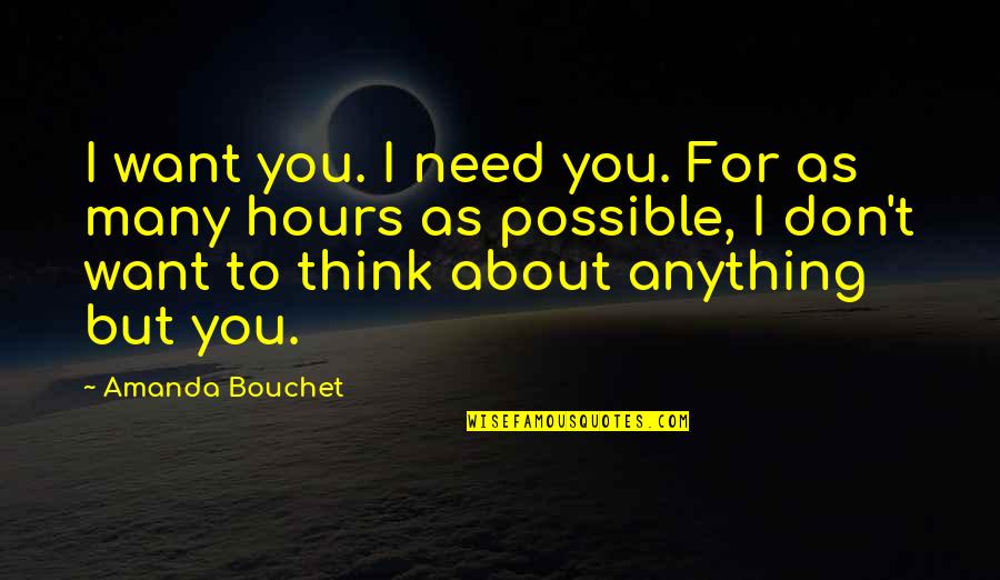 Anything You Need Quotes By Amanda Bouchet: I want you. I need you. For as